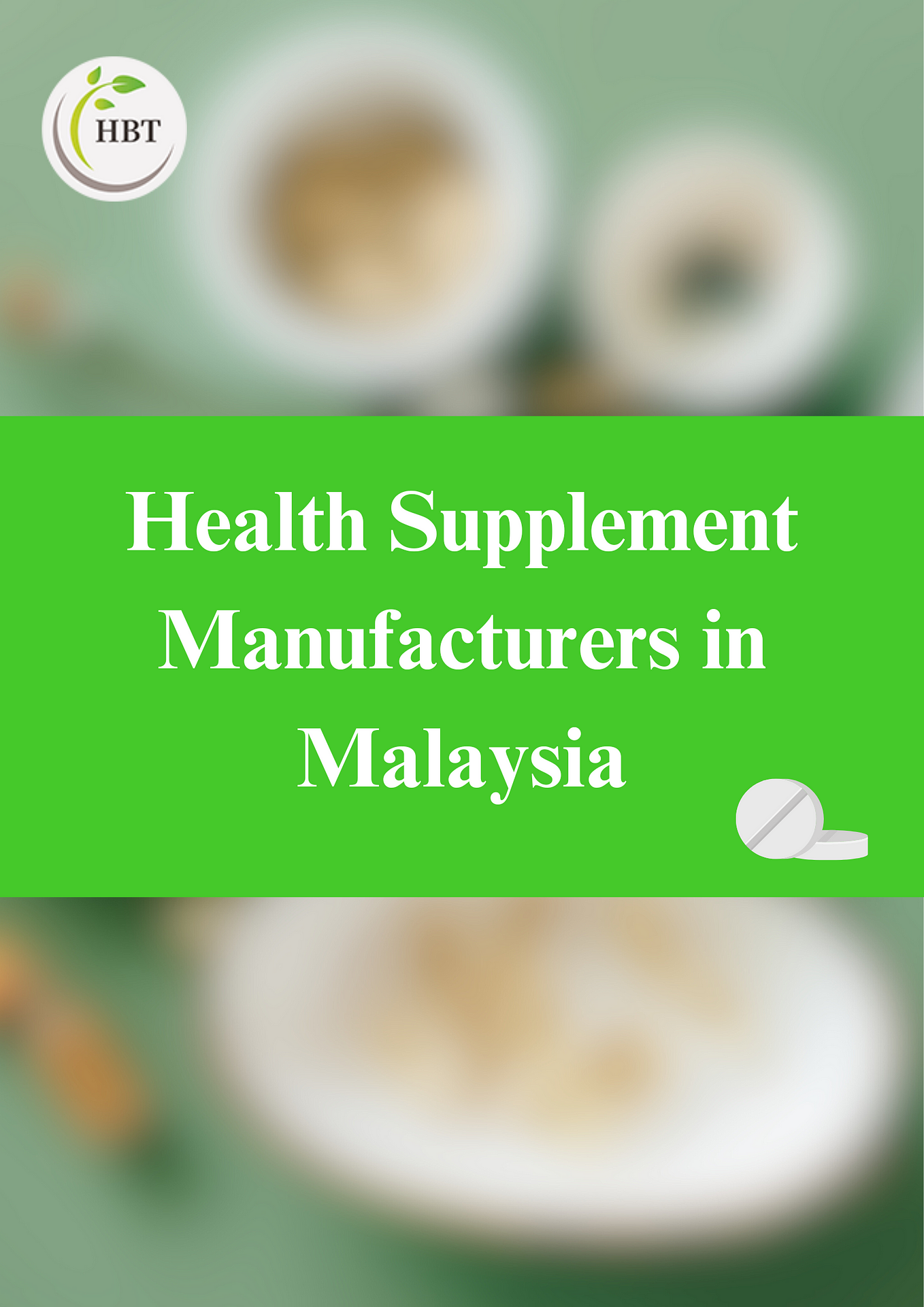 Top 7 Health Supplement Manufacturers in Malaysia 2024